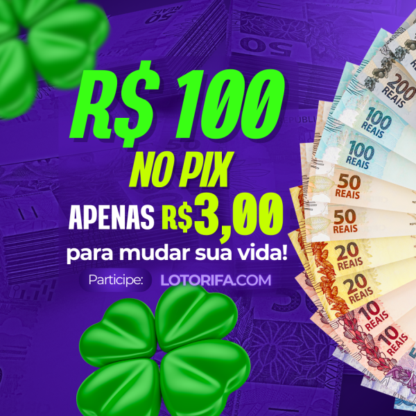 R$ 100,00 REAIS no PIX!💸💰